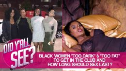 Discussion |Black Women Denied Club Entry & How Long Should Sex Last?
