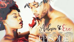 ADAM & EVE | EPISODE 1 – IN THE BEGINNING