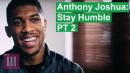 Anthony Joshua: Stay Humble | Episode 2 | EXCLUSIVE