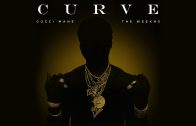 Gucci Mane – Curve feat The Weeknd @gucci1017