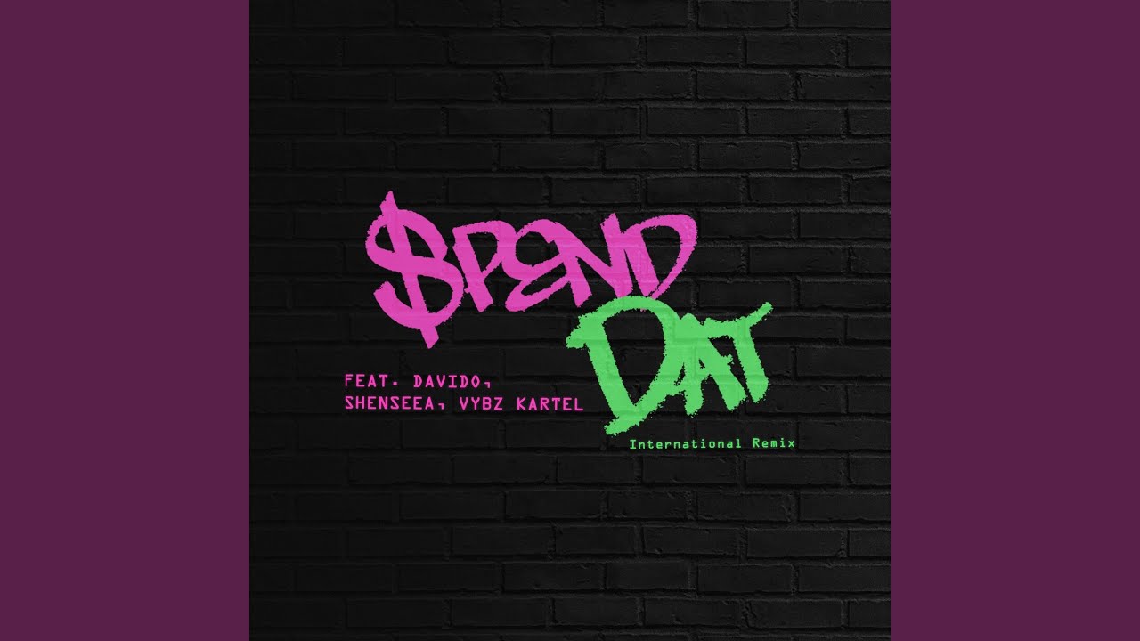 Spend Dat (International Remix) · Yung Miami · Davido · Shenseea · Vybz Kartel